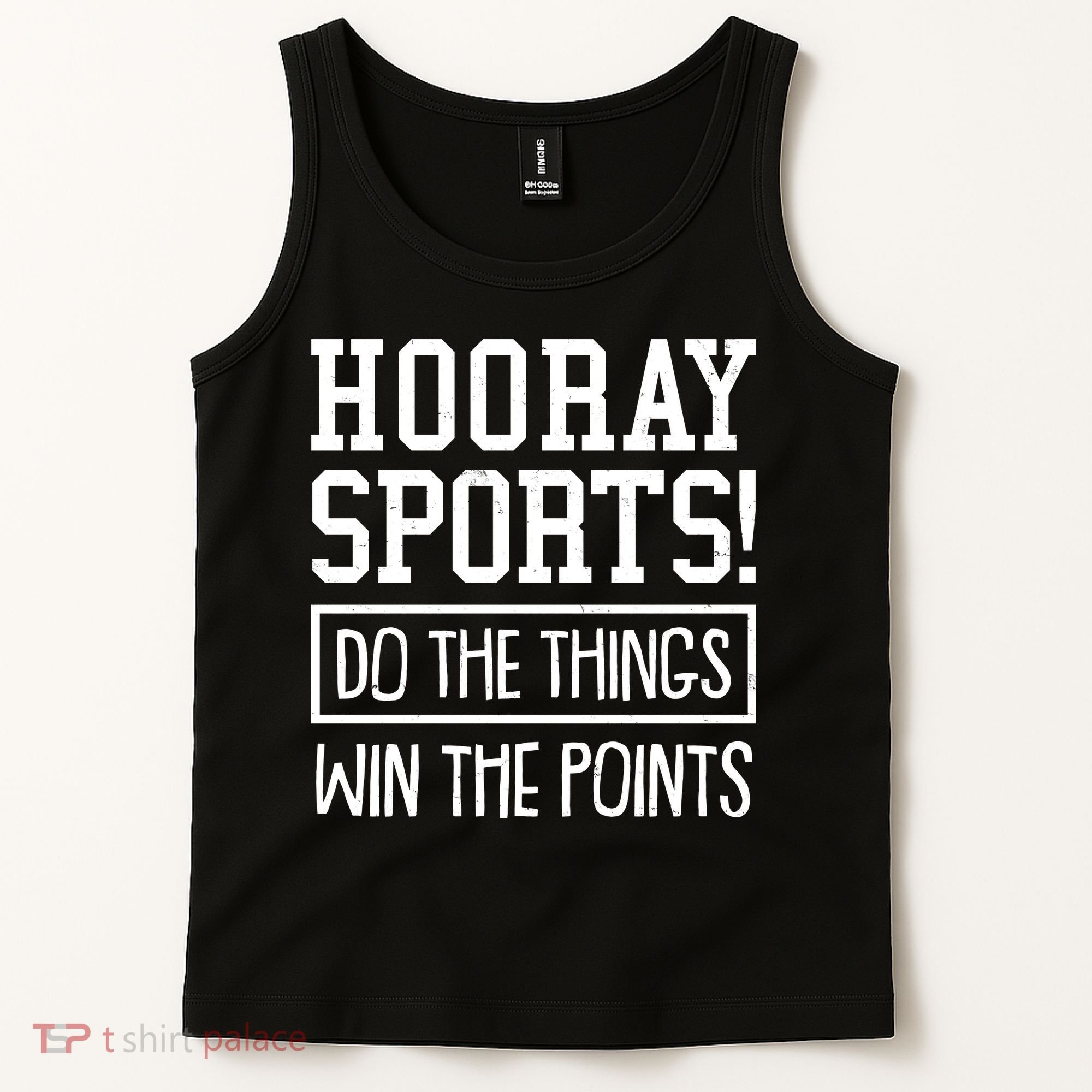 Funny Hooray Sports Do The Things Win The Points Tank Top