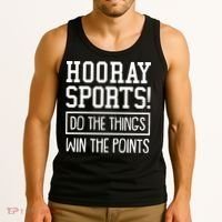 Funny Hooray Sports Do The Things Win The Points Tank Top thumb 3