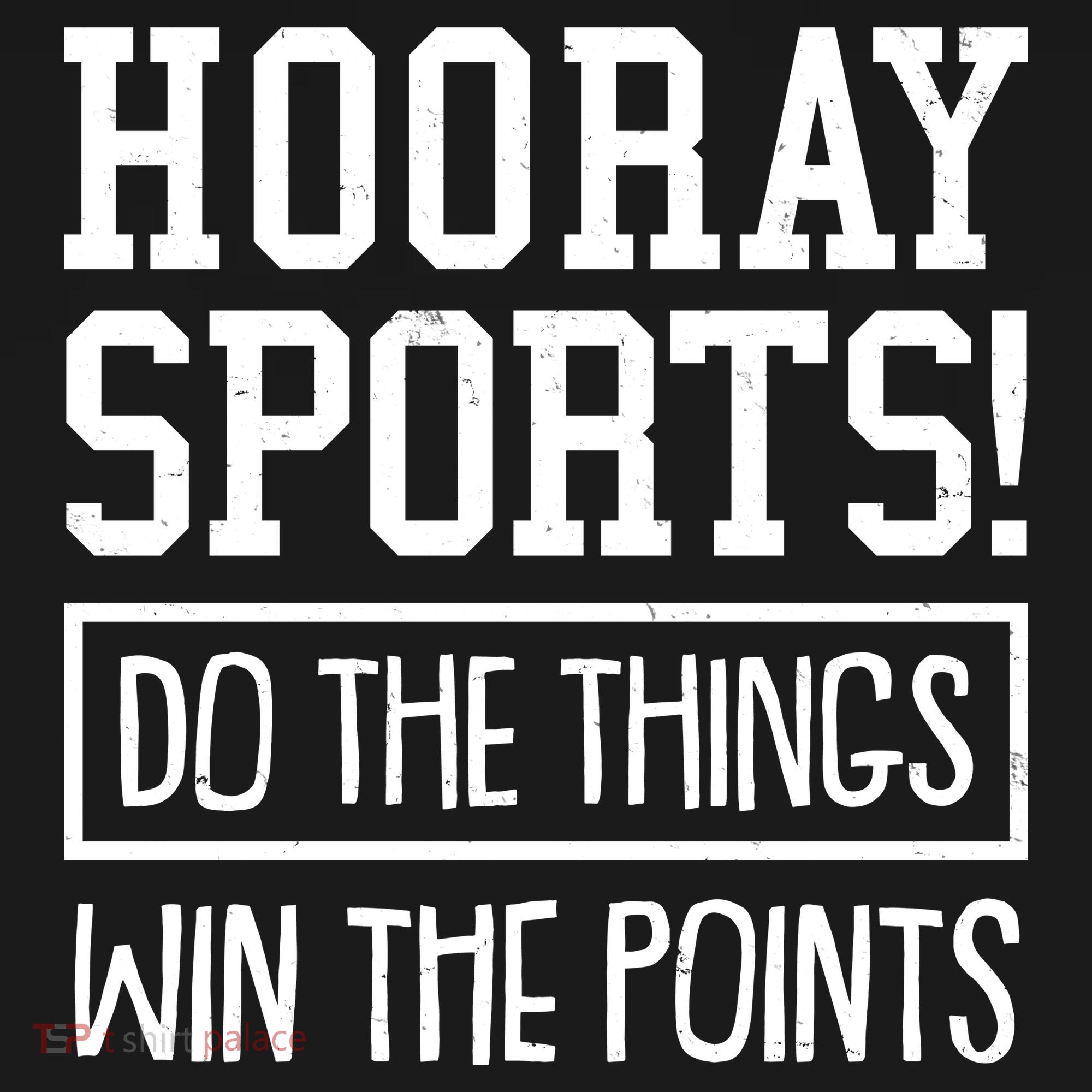 Funny Hooray Sports Do The Things Win The Points Tank Top
