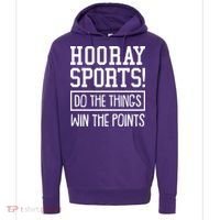 Funny Hooray Sports Do The Things Win The Points Hoodie thumb 0