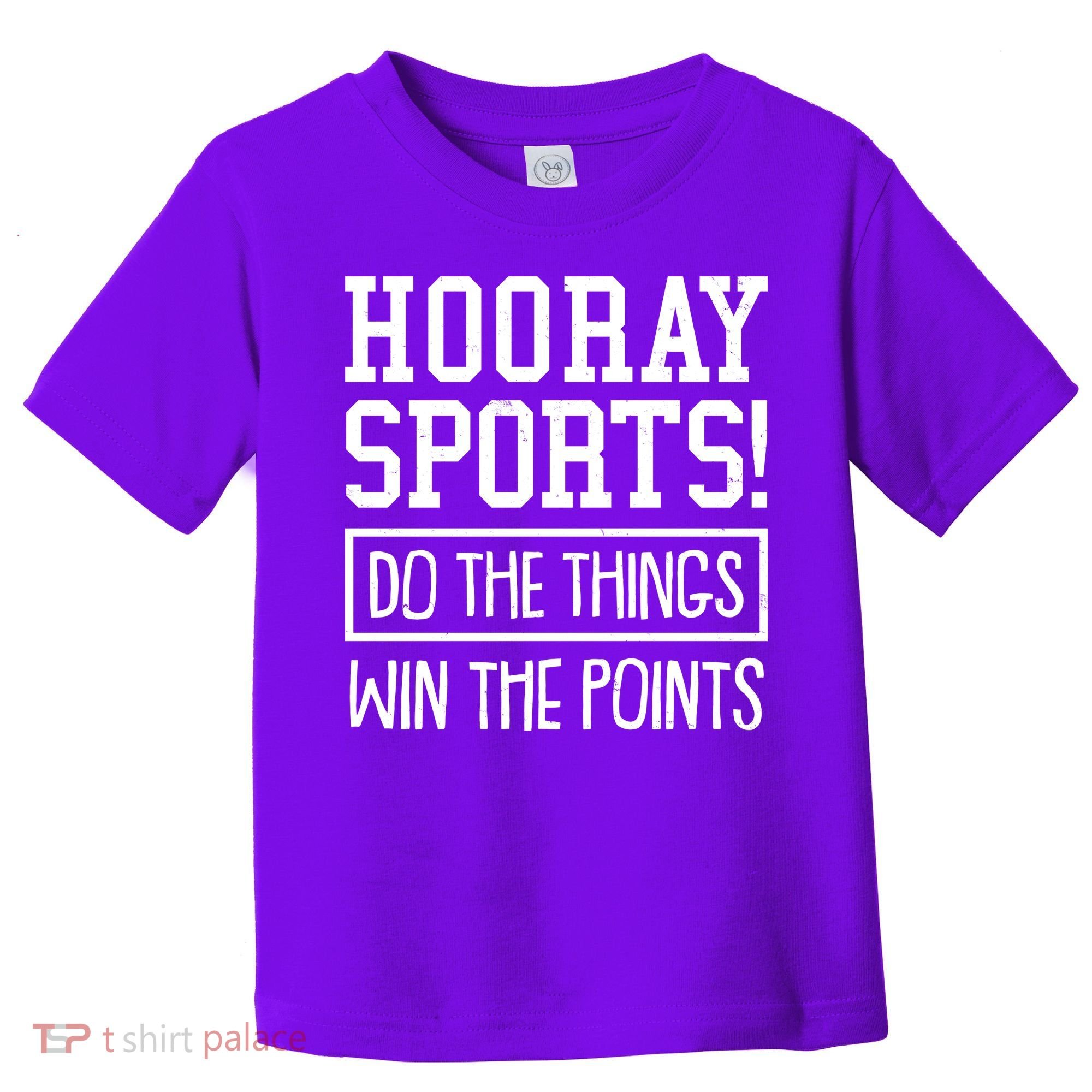 Funny Hooray Sports Do The Things Win The Points Toddler T-Shirt