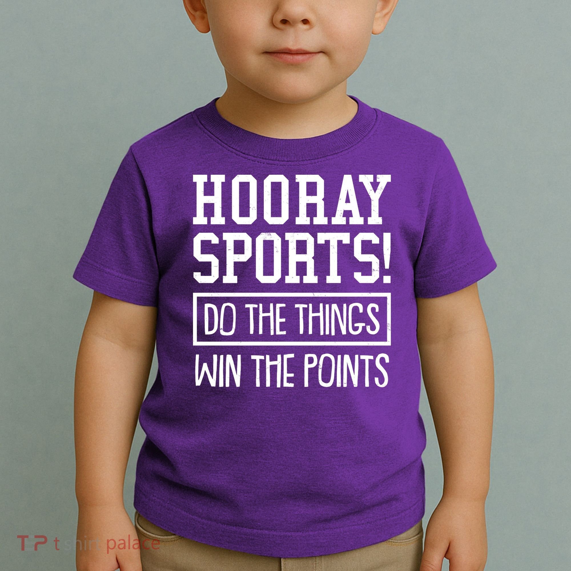 Funny Hooray Sports Do The Things Win The Points Toddler T-Shirt