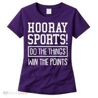 Funny Hooray Sports Do The Things Win The Points Women's T-Shirt thumb 0