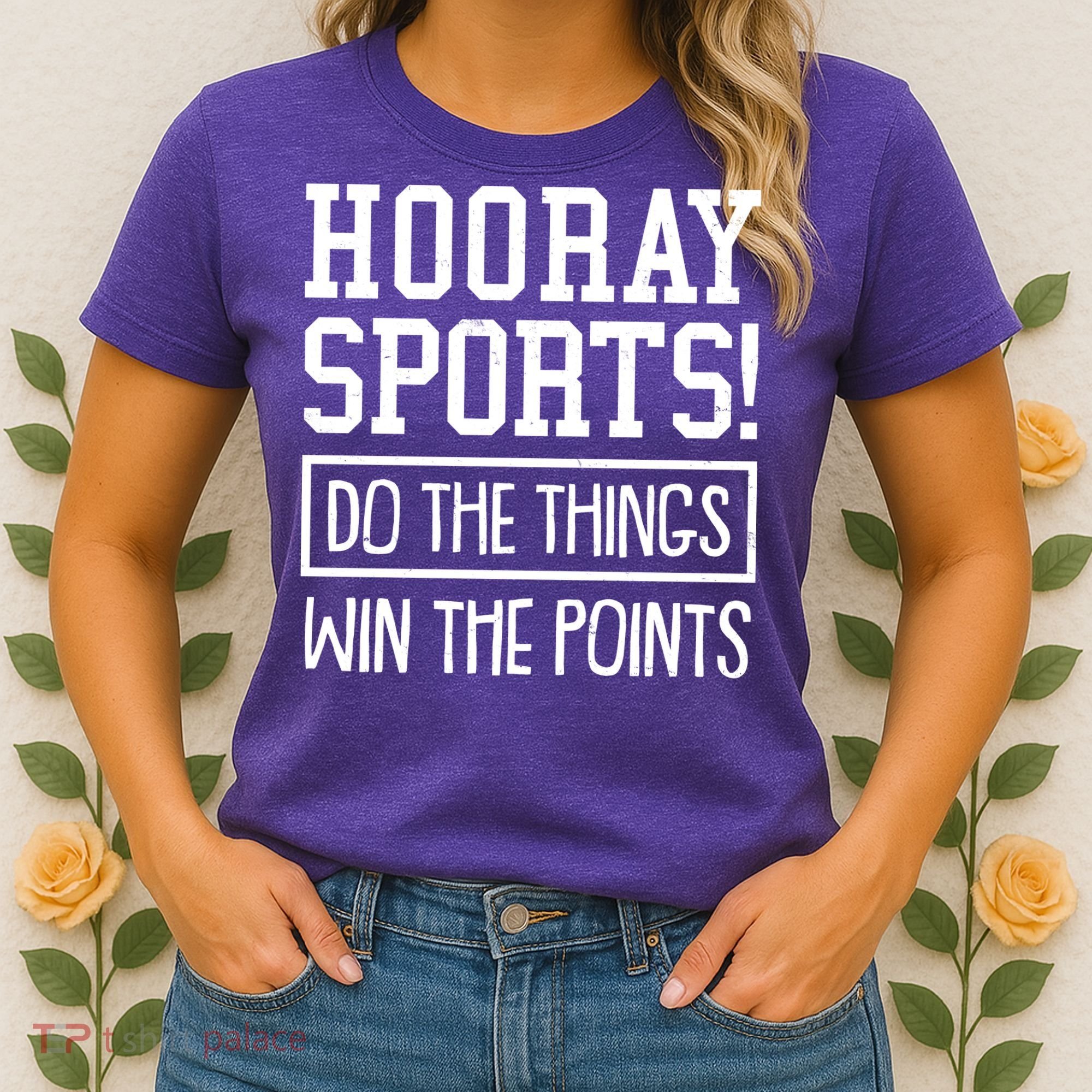 Funny Hooray Sports Do The Things Win The Points Women's T-Shirt