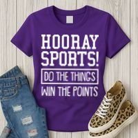 Funny Hooray Sports Do The Things Win The Points Women's T-Shirt thumb 3