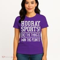 Funny Hooray Sports Do The Things Win The Points Women's T-Shirt thumb 4