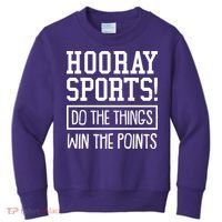 Funny Hooray Sports Do The Things Win The Points Kids Sweatshirt thumb 0