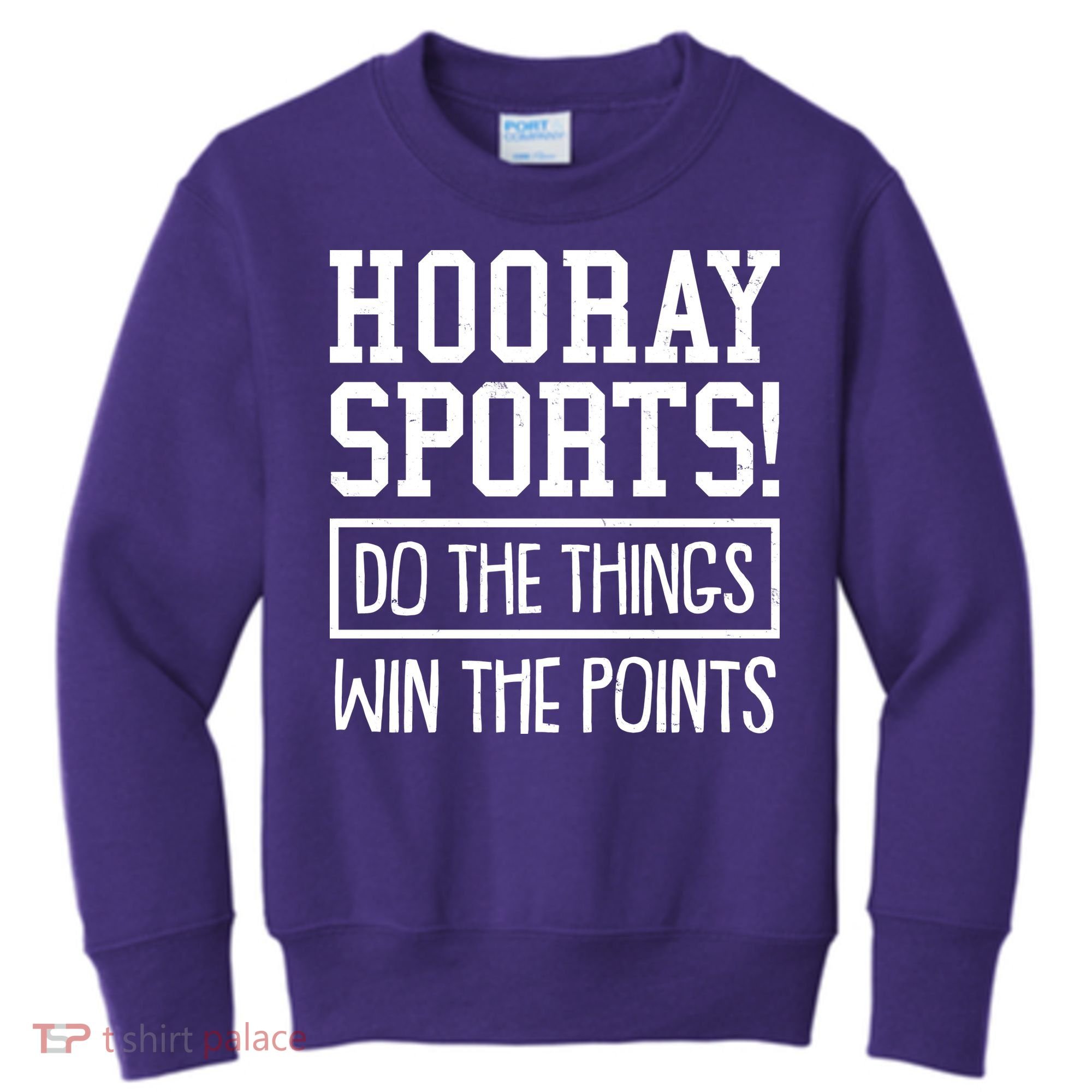 Funny Hooray Sports Do The Things Win The Points Kids Sweatshirt