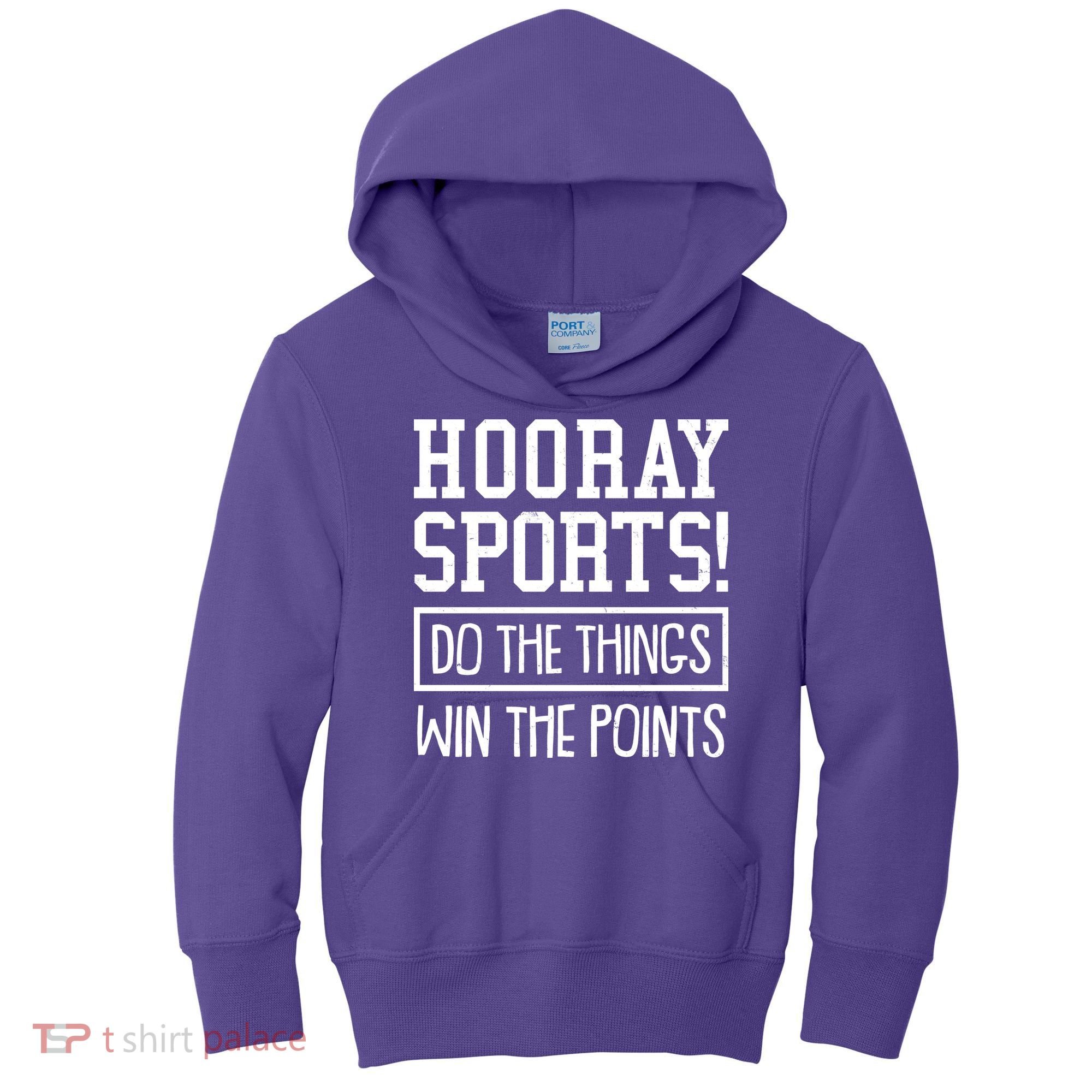 Funny Hooray Sports Do The Things Win The Points Kids Hoodie