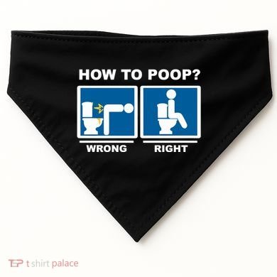 Funny How To Poop Pooping Position USA-Made Doggie Bandana