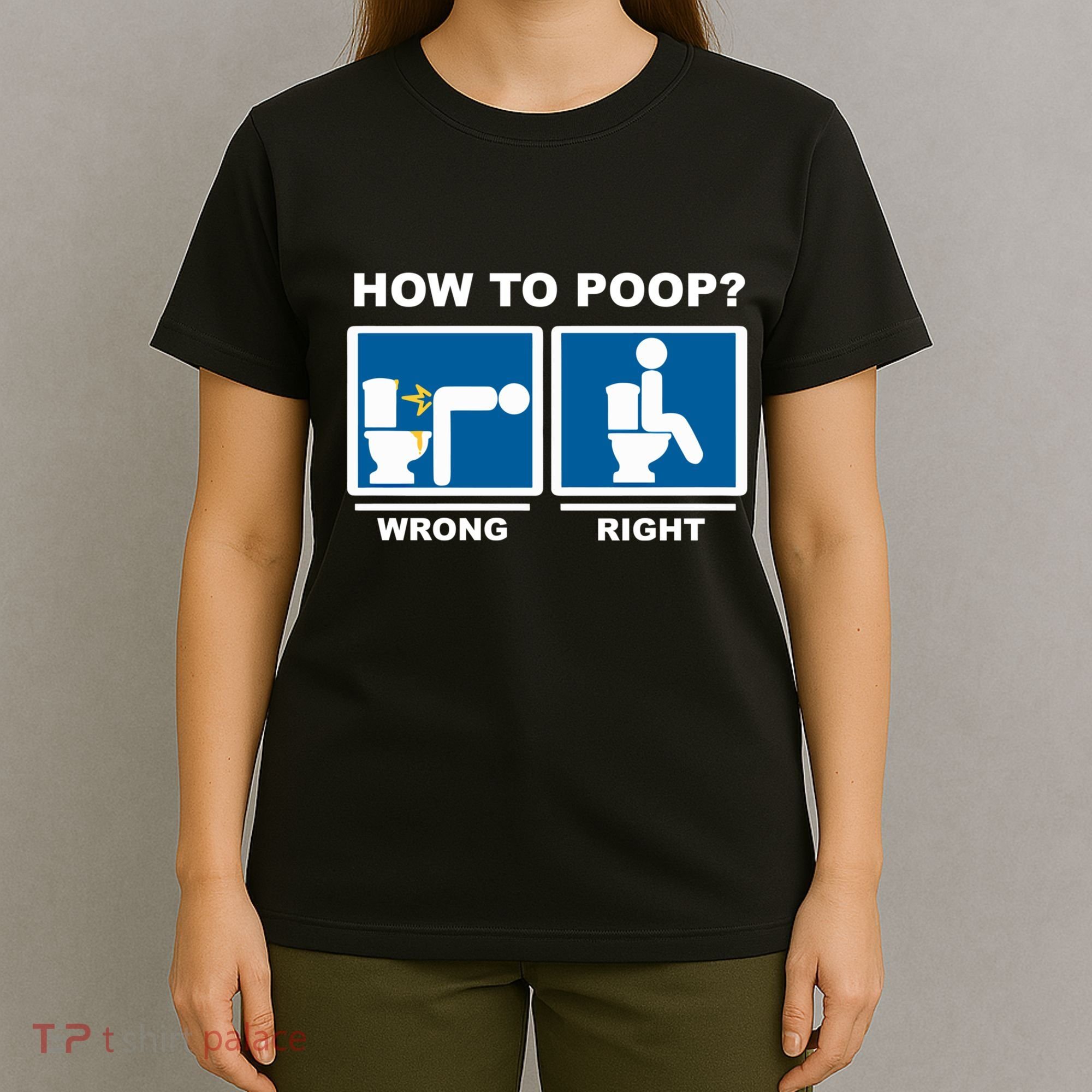 Funny How To Poop Pooping Position T-Shirt