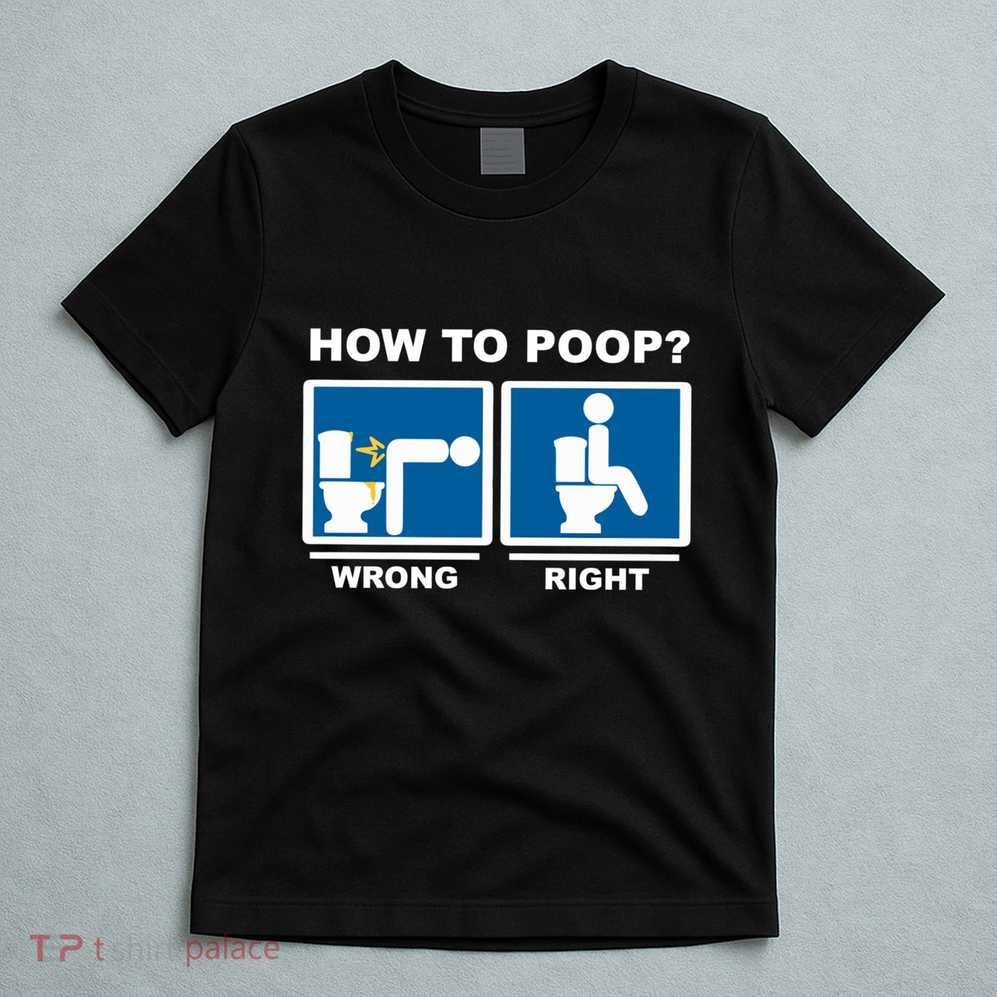Funny How To Poop Pooping Position T-Shirt