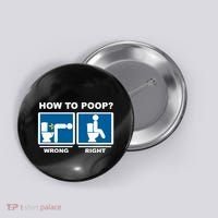 Funny How To Poop Pooping Position Button thumb 0