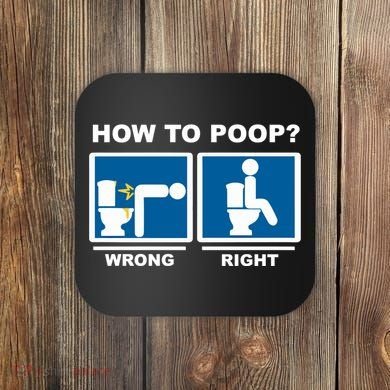 Funny How To Poop Pooping Position Coaster