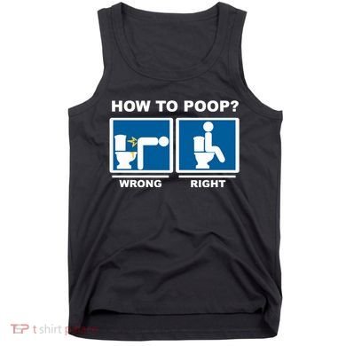 Funny How To Poop Pooping Position Tank Top