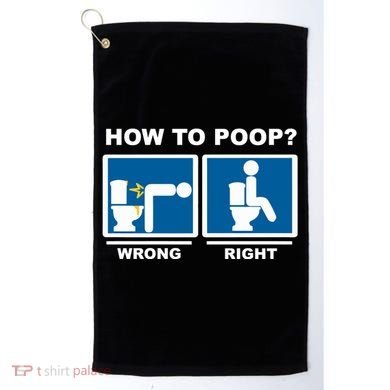 Funny How To Poop Pooping Position Golf Towel
