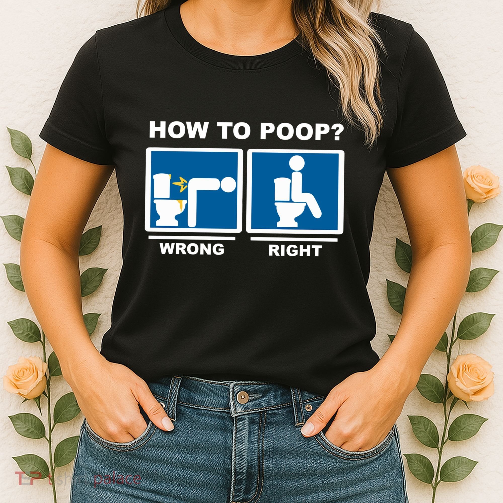 Funny How To Poop Pooping Position Women's T-Shirt