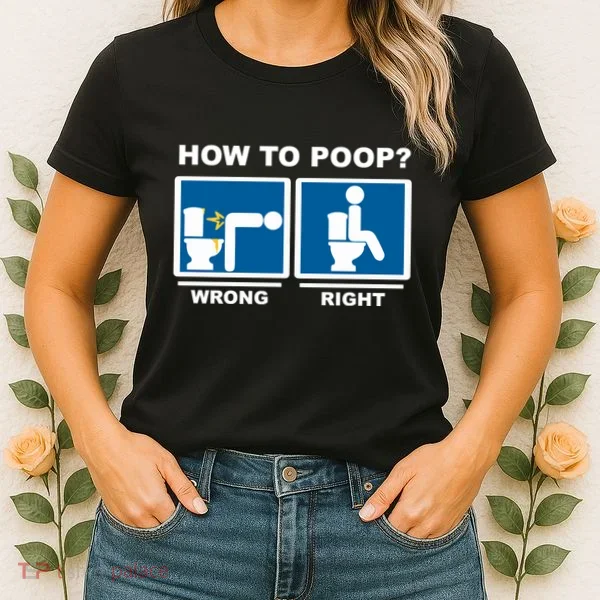 Funny How To Poop Pooping Position Women's T-Shirt