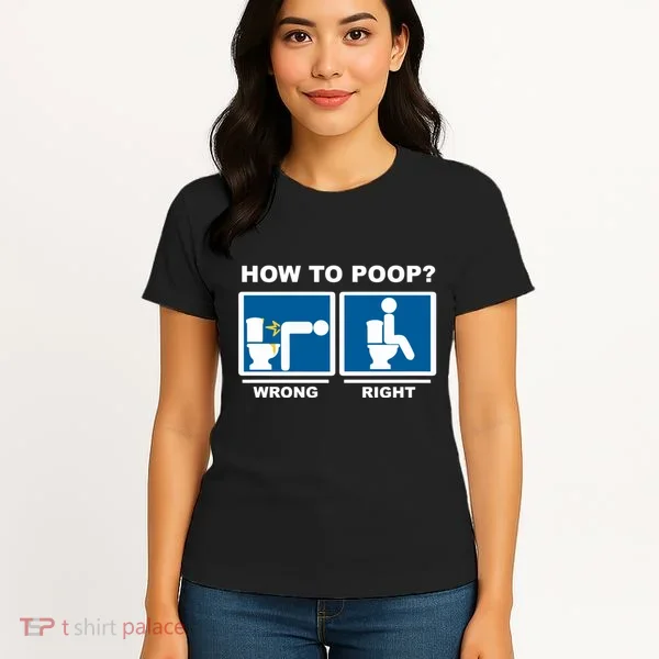 Funny How To Poop Pooping Position Women's T-Shirt