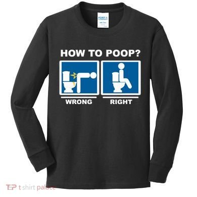 Funny How To Poop Pooping Position Kids Long Sleeve Shirt