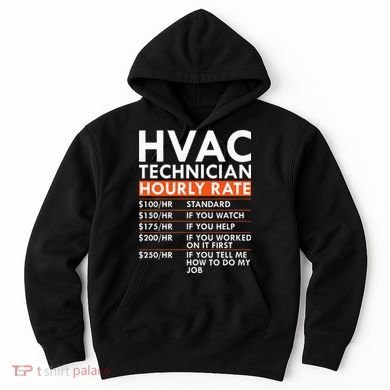 Funny Hvac Technician Hourly Rate Hvac Mechanic Labor Rates Hoodie