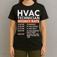 Funny Hvac Technician Hourly Rate Hvac Mechanic Labor Rates T-Shirt thumb 4