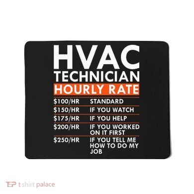 Funny Hvac Technician Hourly Rate Hvac Mechanic Labor Rates Mousepad