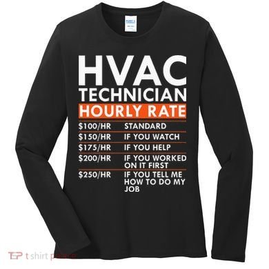Funny Hvac Technician Hourly Rate Hvac Mechanic Labor Rates Women's Long Sleeve Shirt
