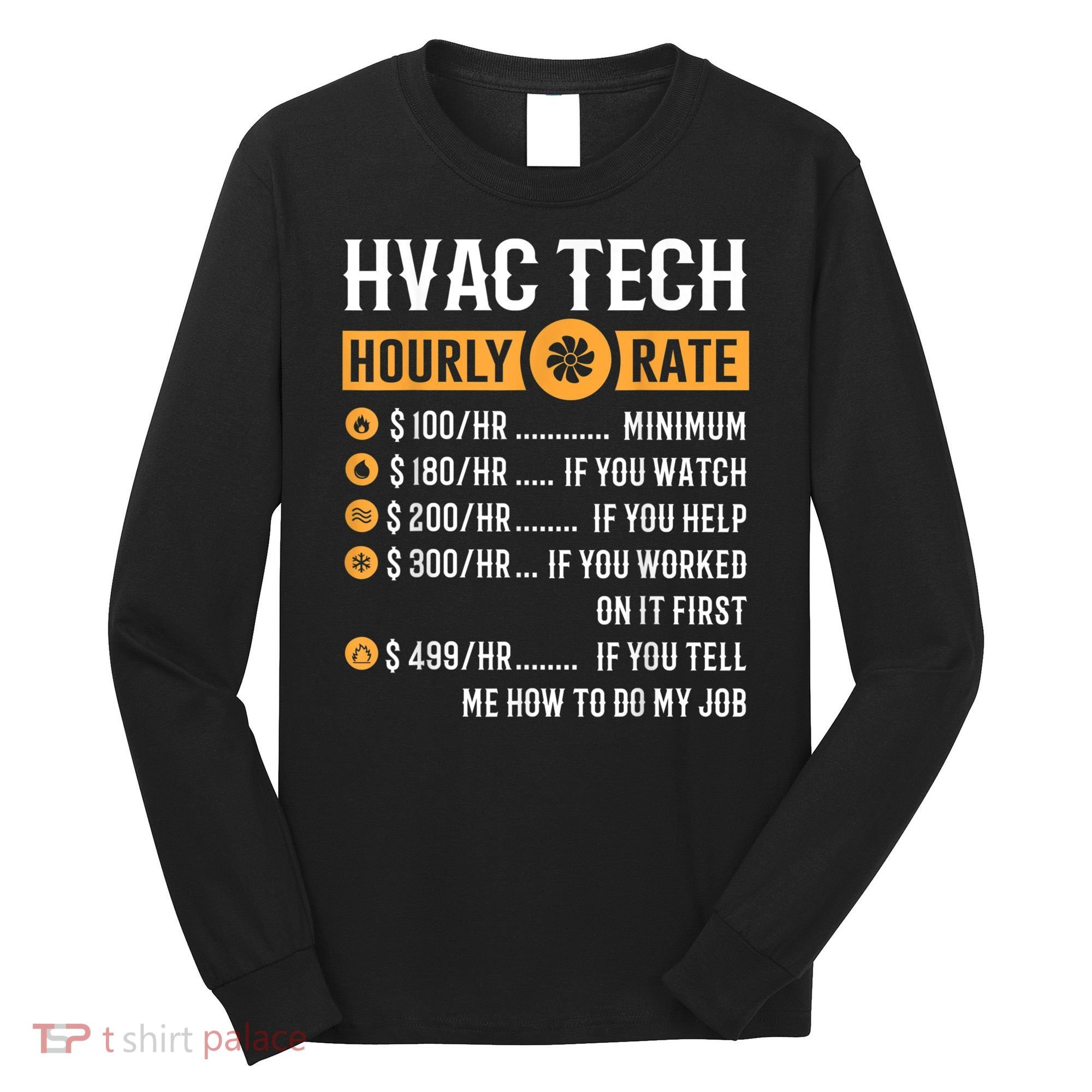 Funny HVAC Tech Gifts HVAC Tech Hourly Rate Long Sleeve Shirt