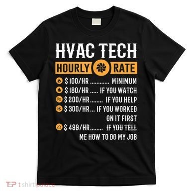 Funny HVAC Tech Gifts HVAC Tech Hourly Rate T-Shirt