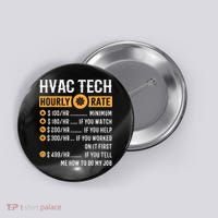 Funny HVAC Tech Gifts HVAC Tech Hourly Rate Button thumb 0