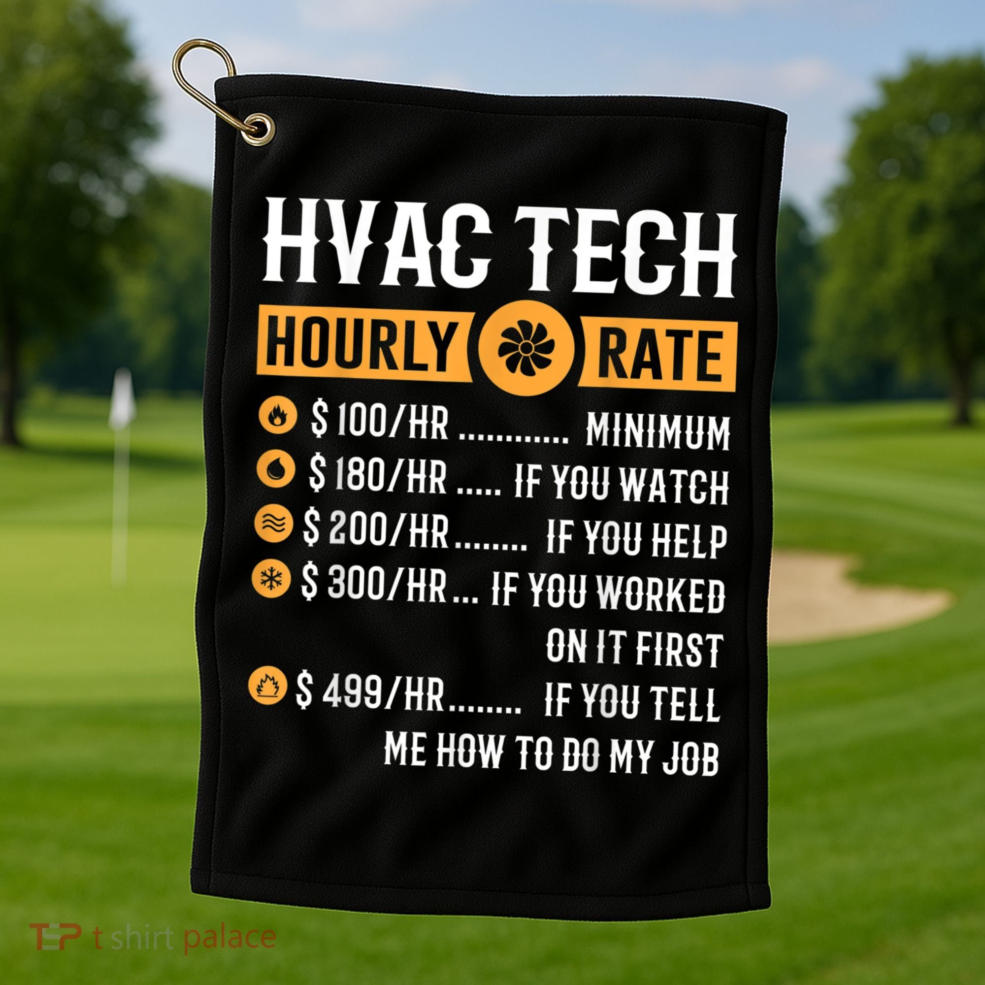 Funny HVAC Tech Gifts HVAC Tech Hourly Rate Golf Towel