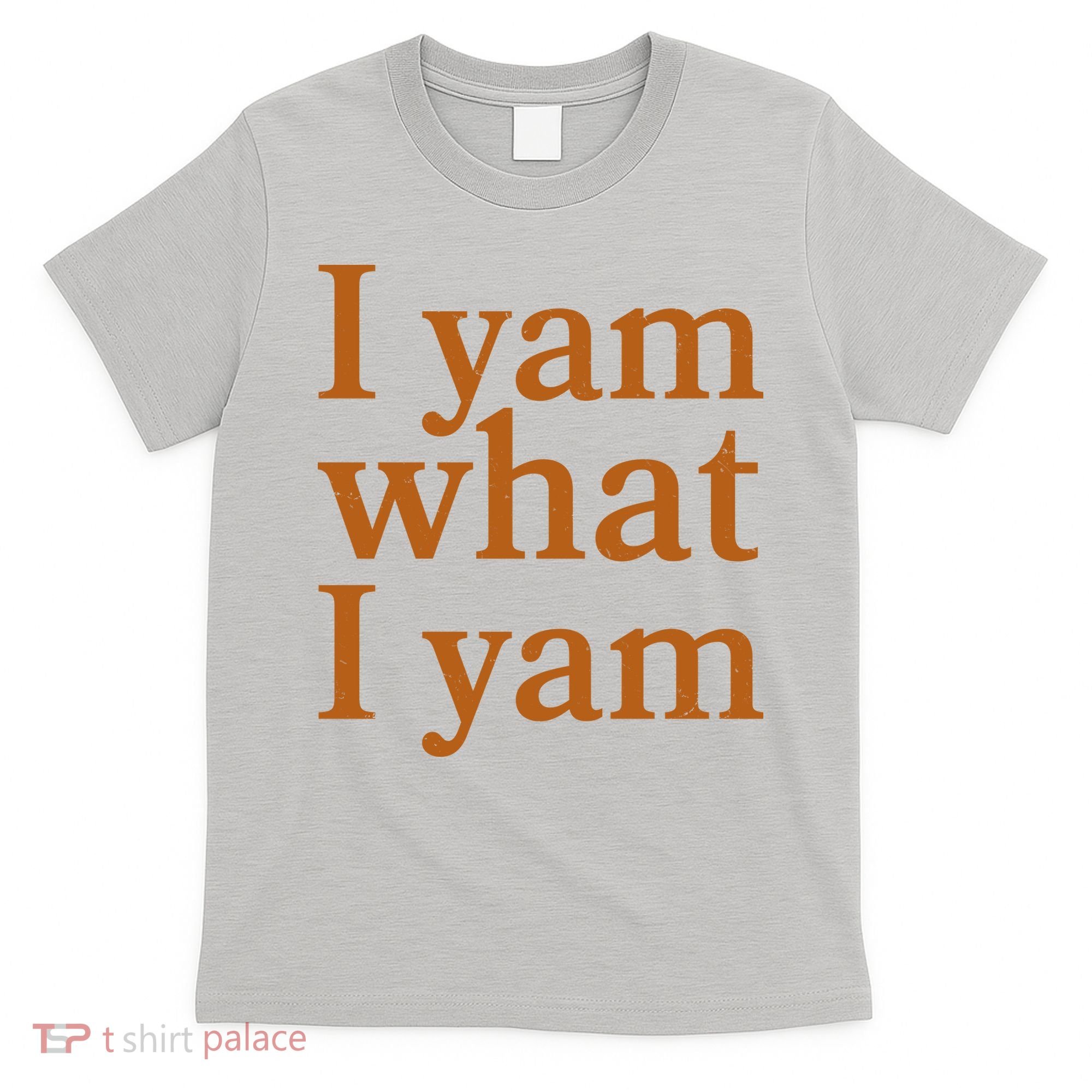 Funny Holidays Thanksgiving I Yam What I Yam T-Shirt