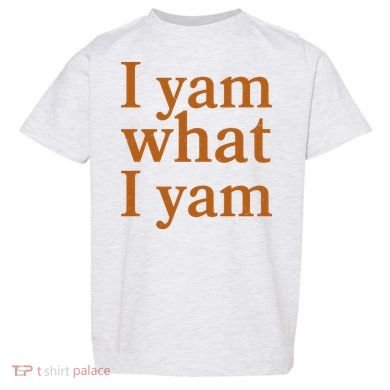 Funny Holidays Thanksgiving I Yam What I Yam Toddler T-Shirt