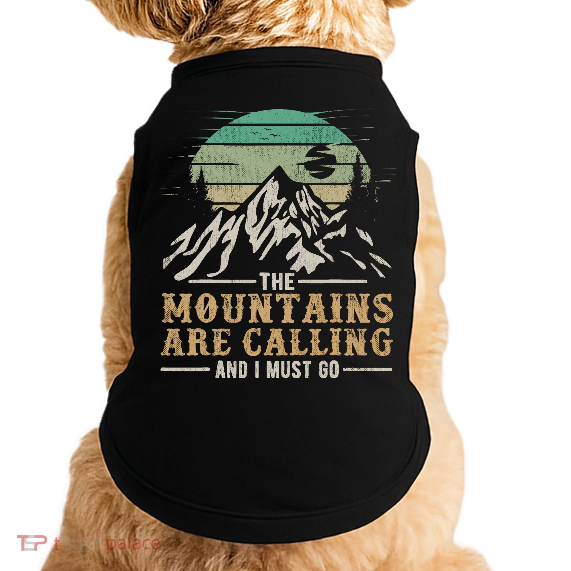 Funny Hiking Tee The Mountains Are Calling And I Must Go Doggie Tank