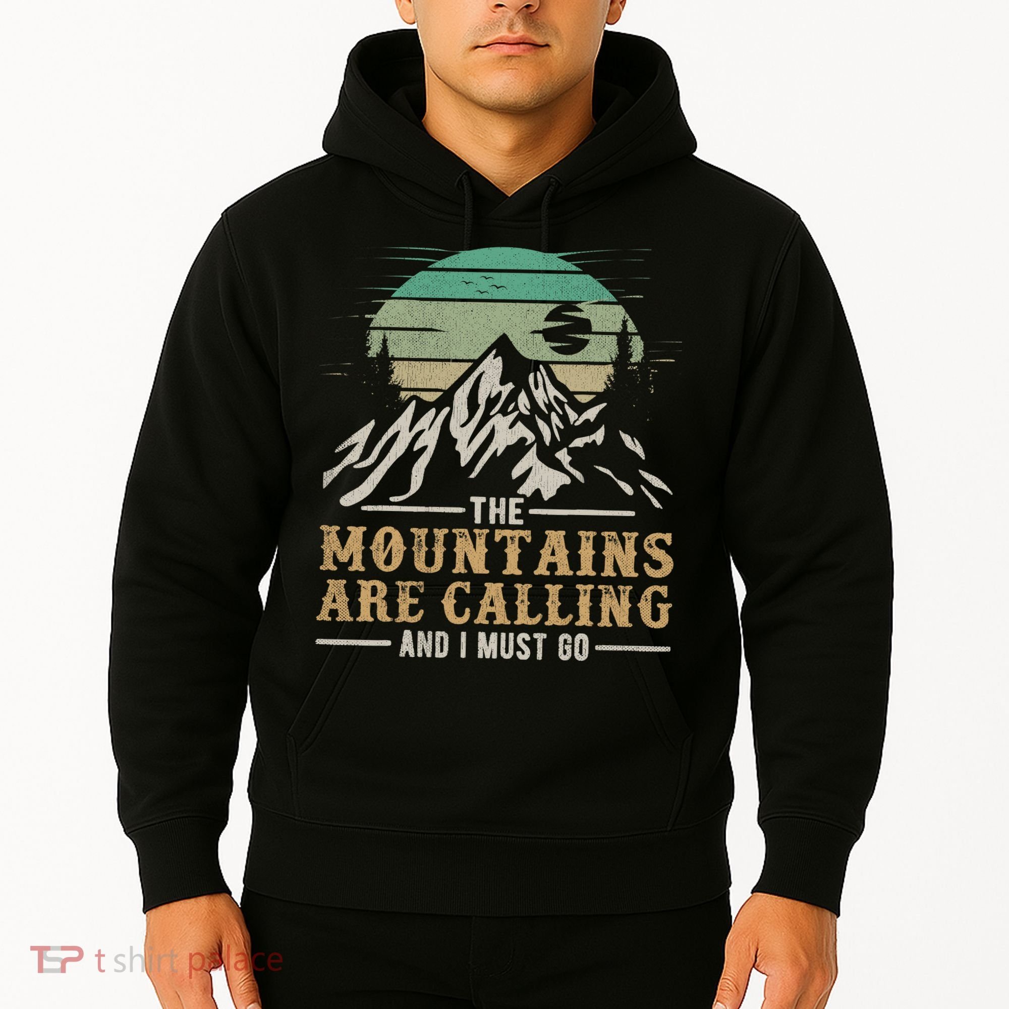 Funny Hiking Tee The Mountains Are Calling And I Must Go Hoodie