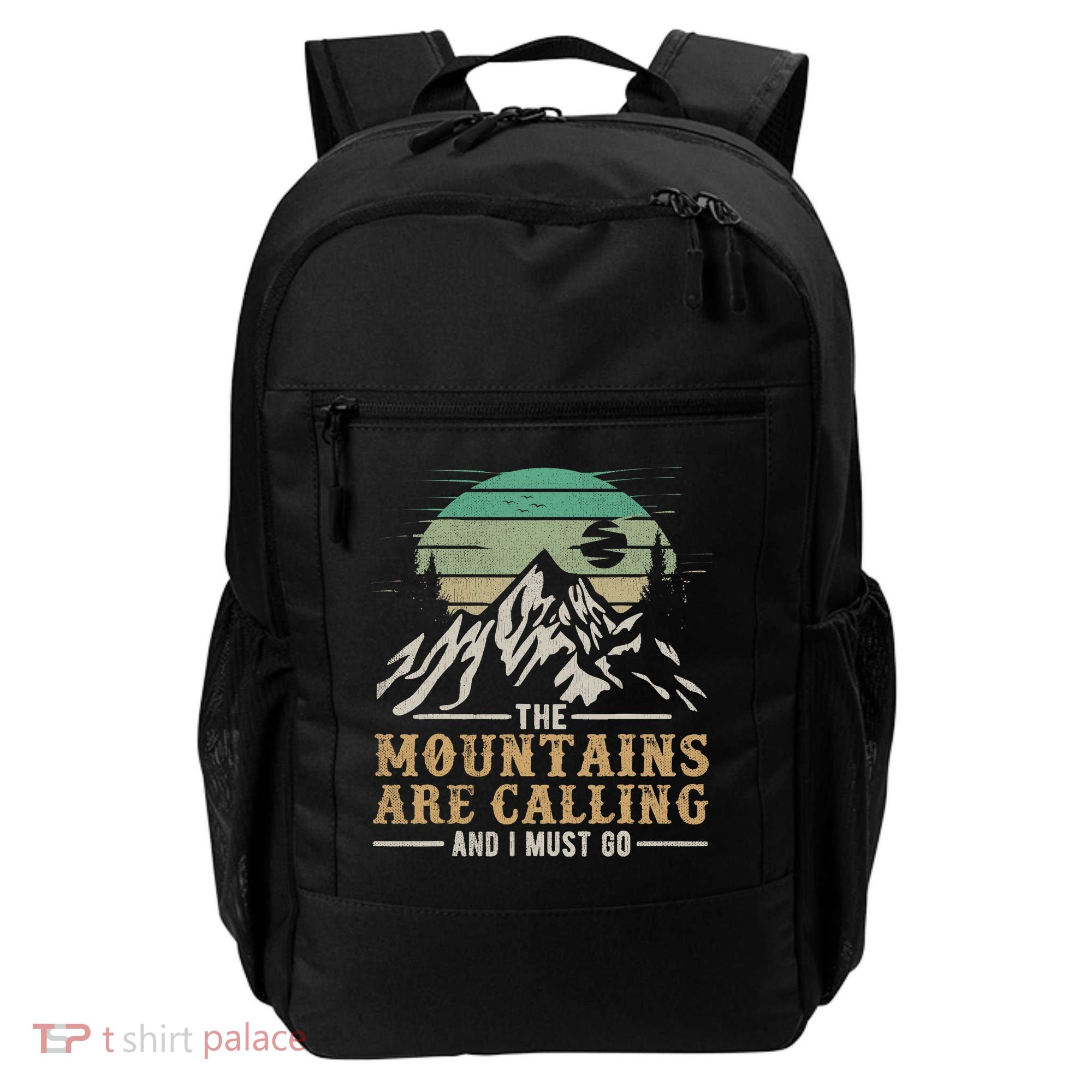 Funny Hiking Tee The Mountains Are Calling And I Must Go Backpack