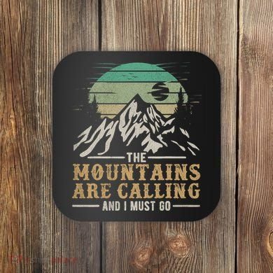 Funny Hiking Tee The Mountains Are Calling And I Must Go Coaster
