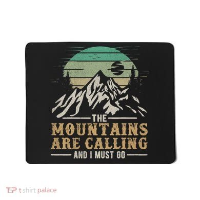 Funny Hiking Tee The Mountains Are Calling And I Must Go Mousepad