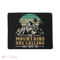 Funny Hiking Tee The Mountains Are Calling And I Must Go Mousepad thumb 0
