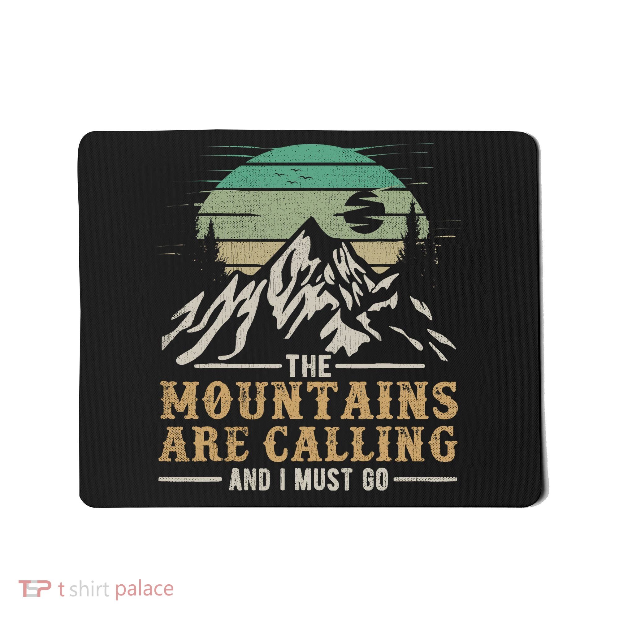 Funny Hiking Tee The Mountains Are Calling And I Must Go Mousepad