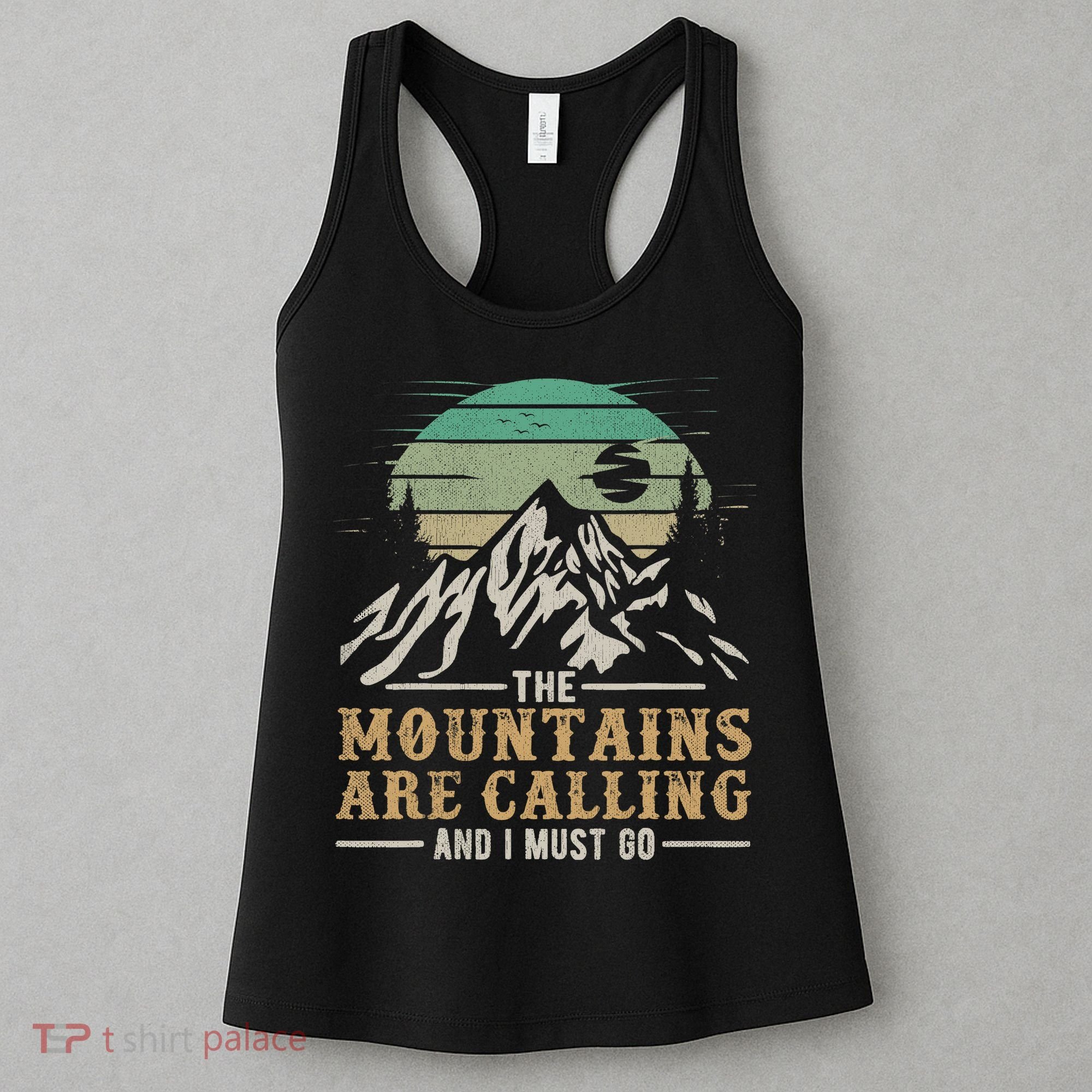 Funny Hiking Tee The Mountains Are Calling And I Must Go Women's Tank Top