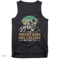 Funny Hiking Tee The Mountains Are Calling And I Must Go Tank Top thumb 0