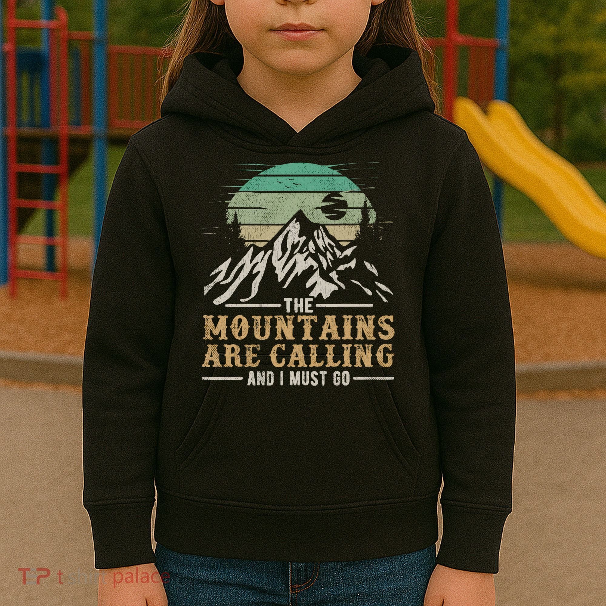 Funny Hiking Tee The Mountains Are Calling And I Must Go Kids Hoodie