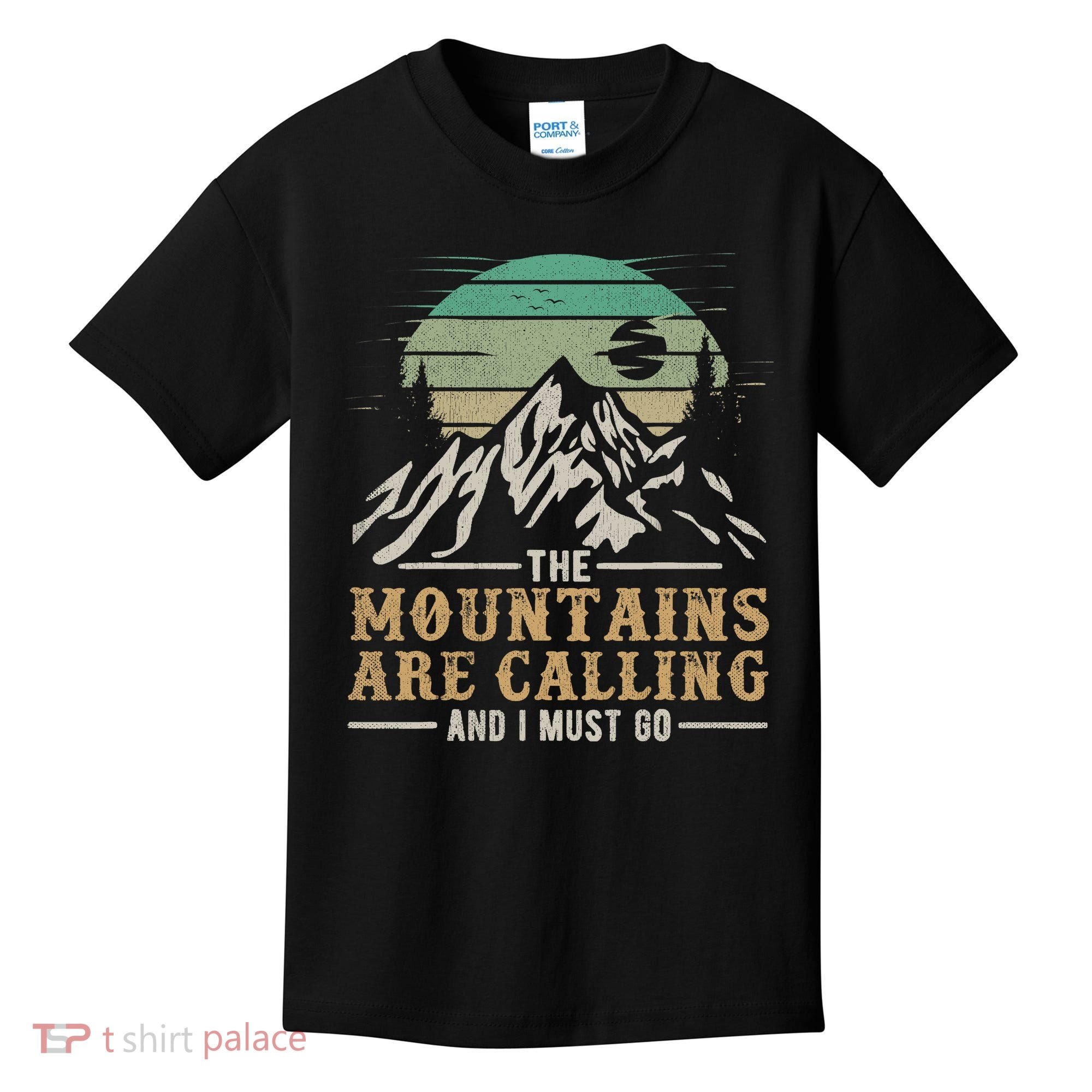 Funny Hiking Tee The Mountains Are Calling And I Must Go Kids T-Shirt