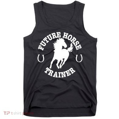 Future Horse Trainer For  Tank Top
