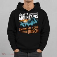 Funny Hiking To Hell With Your Mountains Show Me Your Busch Hoodie thumb 0
