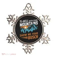 Funny Hiking To Hell With Your Mountains Show Me Your Busch Ornament thumb 0