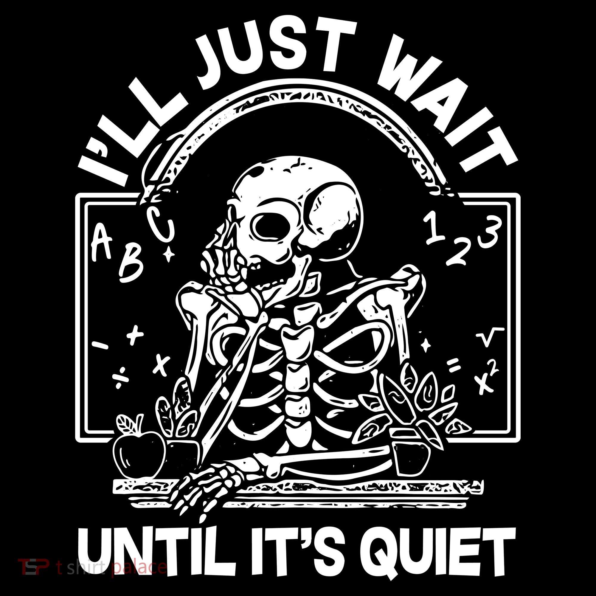 Funny Halloween Teacher Skeleton I'll Just Wait Until It's Quiet Women's Hoodie