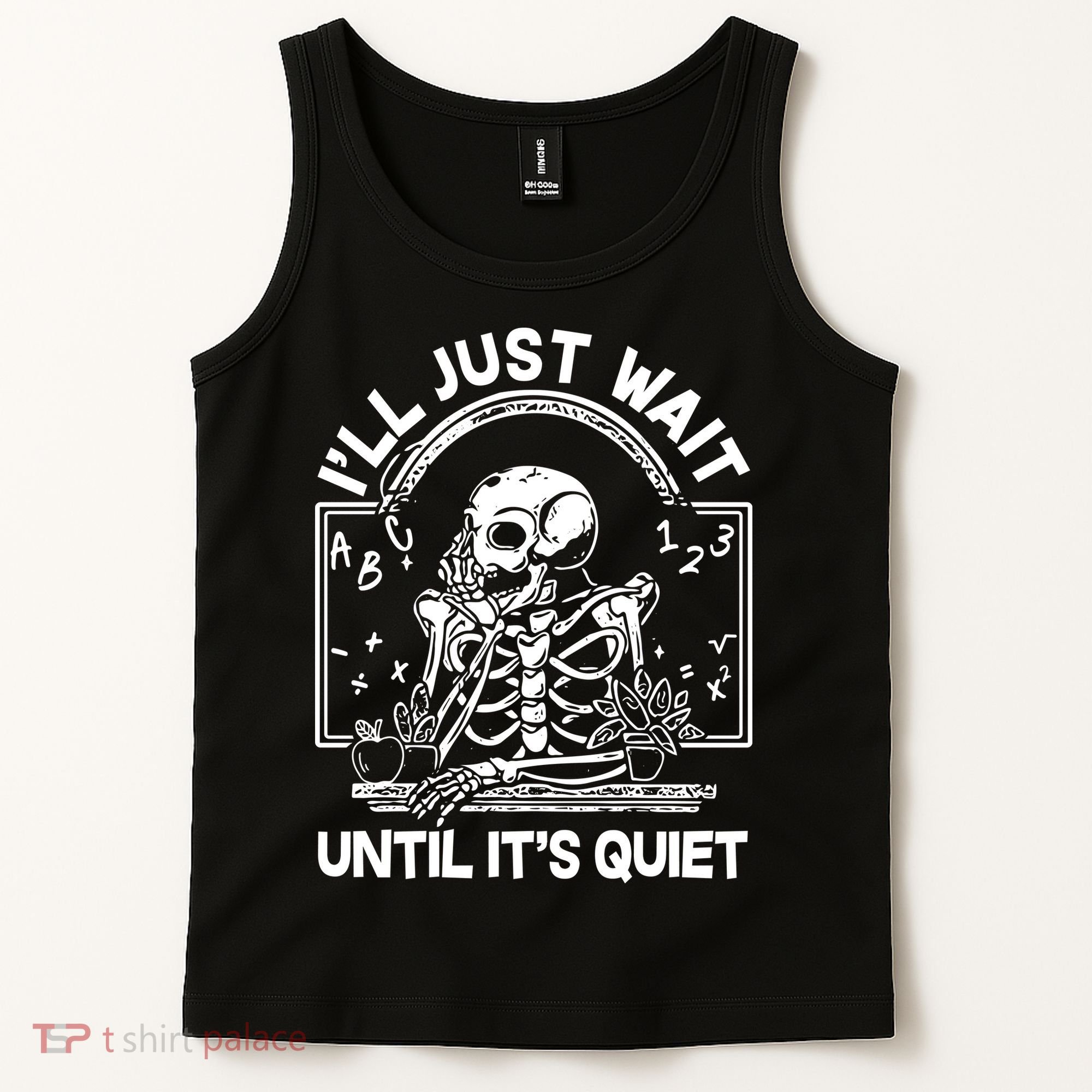 Funny Halloween Teacher Skeleton I'll Just Wait Until It's Quiet Tank Top